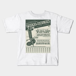 Drunk dial Kids T-Shirt